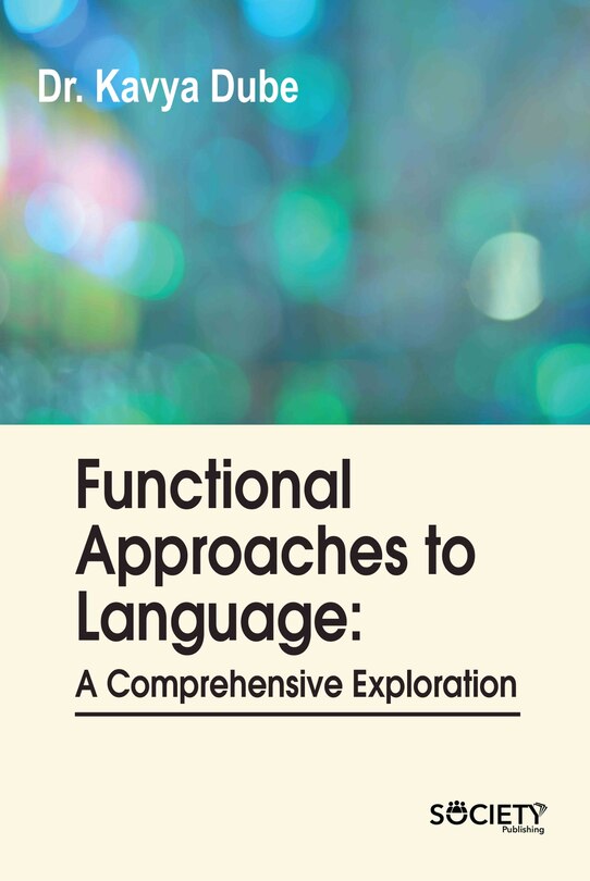 Front cover_Functional approaches to language: A comprehensive exploration