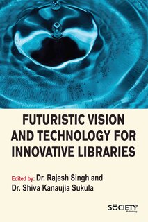 Front cover_Futuristic Vision and Technology for Innovative Libraries