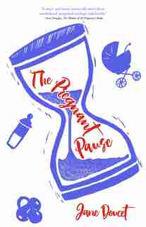 The Pregnant Pause by Jane Doucet