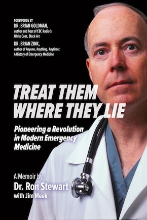 Treat Them Where They Lie: Pioneering a Revolution in Modern Emergency Medicine