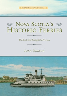 Front cover_Nova Scotia's Historic Ferries