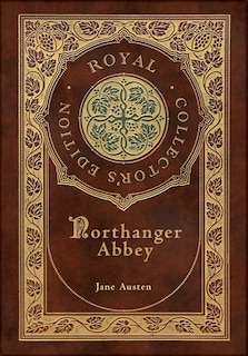 Front cover_Northanger Abbey (Royal Collector's Edition) (Case Laminate Hardcover with Jacket)