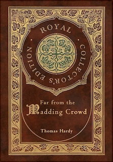 Front cover_Far from the Madding Crowd (Royal Collector's Edition) (Case Laminate Hardcover with Jacket)