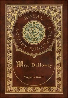 Front cover_Mrs. Dalloway (Royal Collector's Edition) (Case Laminate Hardcover with Jacket)