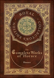 Front cover_The Complete Works of Horace (Royal Collector's Edition) (Case Laminate Hardcover with Jacket)