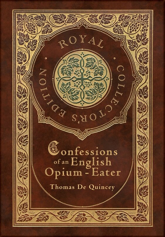 Front cover_Confessions of an English Opium-Eater (Royal Collector's Edition) (Case Laminate Hardcover with Jacket)