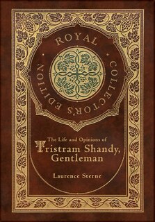 Front cover_The Life and Opinions of Tristram Shandy, Gentleman (Royal Collector's Edition) (Case Laminate Hardcover with Jacket)