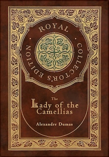 Front cover_The Lady of the Camellias (Royal Collector's Edition) (Case Laminate Hardcover with Jacket)