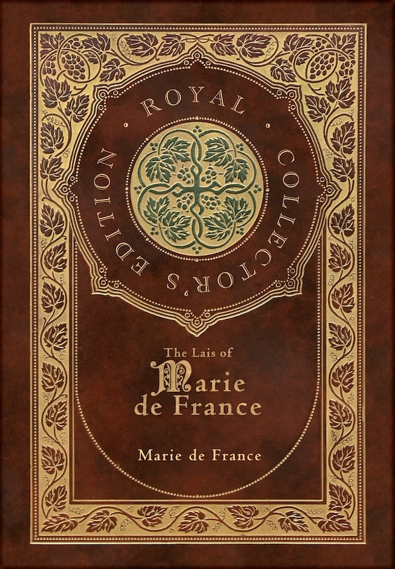 The Lais of Marie de France (Royal Collector's Edition) (Case Laminate Hardcover with Jacket)