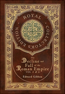 Front cover_The Decline and Fall of the Roman Empire Vol 3 & 4 (Royal Collector's Edition) (Case Laminate Hardcover with Jacket)