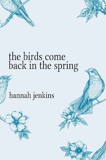 Front cover_The Birds Come Back in the Spring