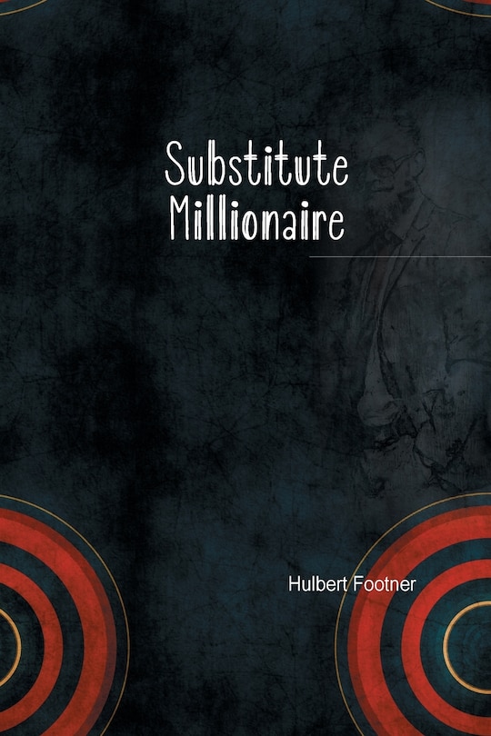 Front cover_The Substitute Millionaire