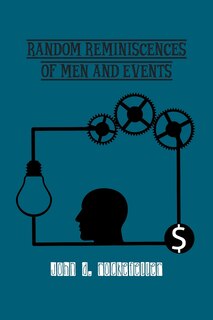 Front cover_Random Reminiscences of Men and Events