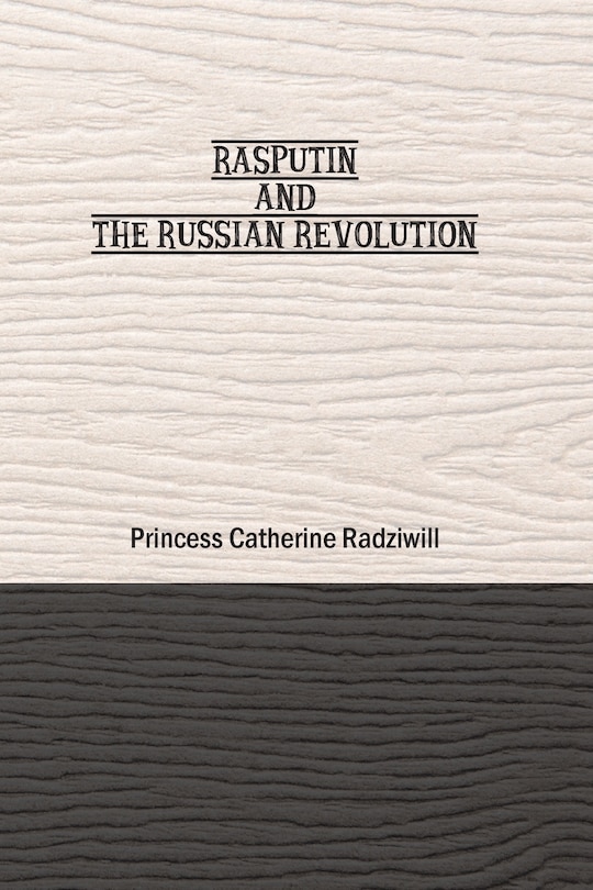 Front cover_Rasputin And The Russian Revolution
