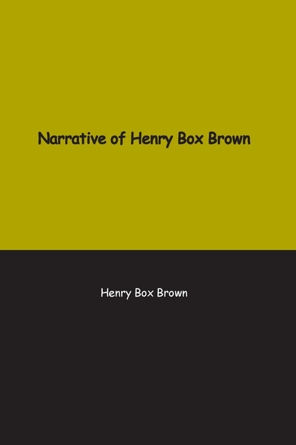 Couverture_Narrative of Henry Box Brown