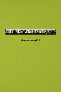 Front cover_The Unknown Life of Jesus Christ