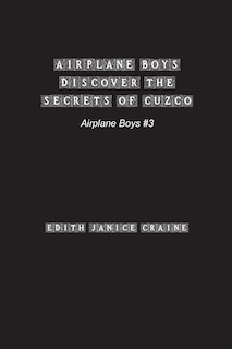 Couverture_Airplane Boys Discover the Secrets of Cuzco