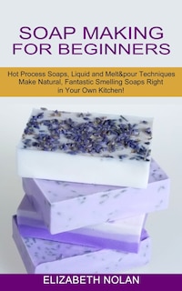 Front cover_Soap Making for Beginners