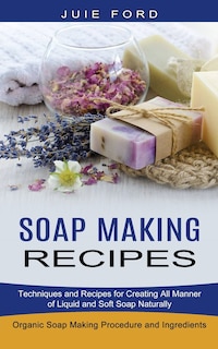 Front cover_Soap Making Recipes
