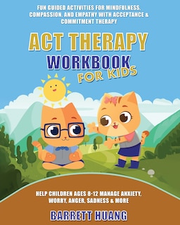 Front cover_ACT Therapy Workbook for Kids