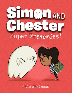 Front cover_Super Frenemies! (Simon and Chester Book #5)