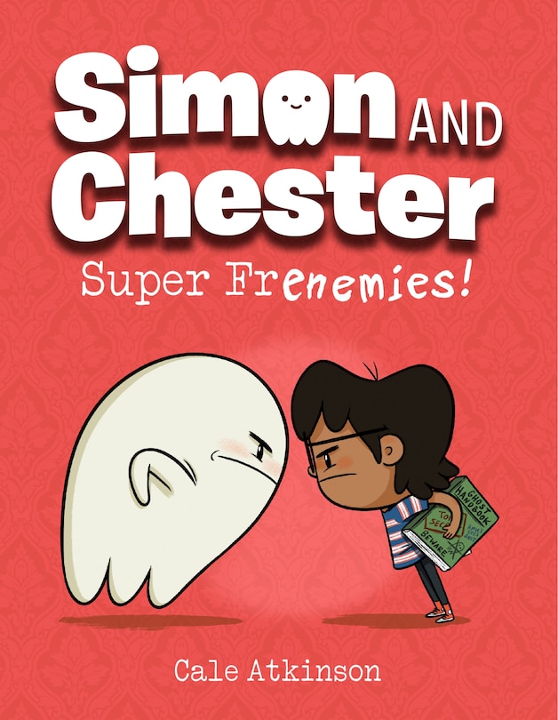 Front cover_Super Frenemies! (Simon and Chester Book #5)