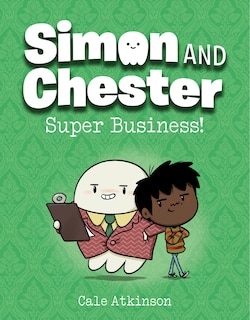 Front cover_Super Business! (Simon and Chester Book #6)