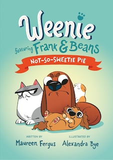 Couverture_Not-So-Sweetie Pie (Weenie Featuring Frank and Beans Book #3)