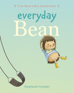 Front cover_Everyday Bean (Tiny Bean's Big Adventures, Book #1)