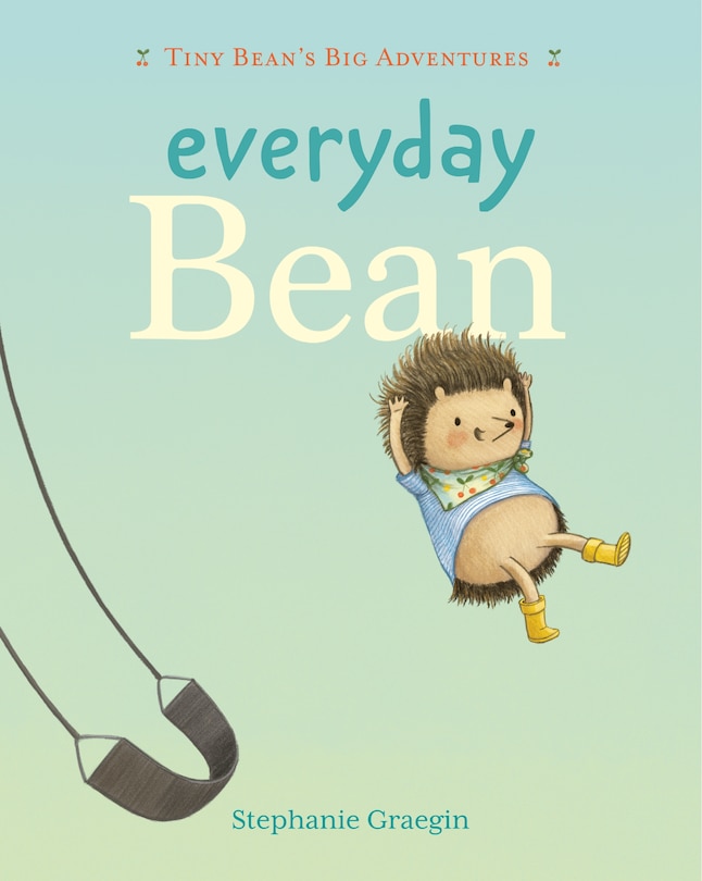Front cover_Everyday Bean (Tiny Bean's Big Adventures, Book #1)