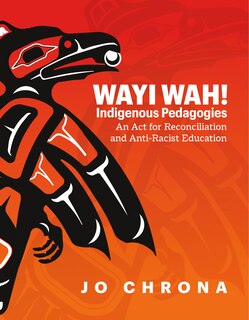 Front cover_Wayi Wah! Indigenous Pedagogies