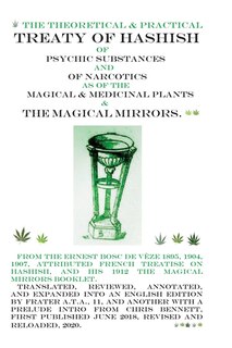 The Treaty Of Hashish Of Psychic Substances And Narcotics As Of Magical And Medicinal Plants And Magical Mirrors