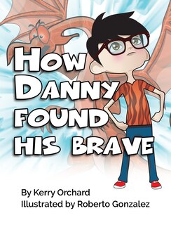 Front cover_How Danny Found His Brave