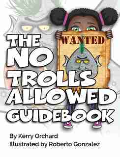 The No Trolls Allowed Guidebook by Kerry Orchard