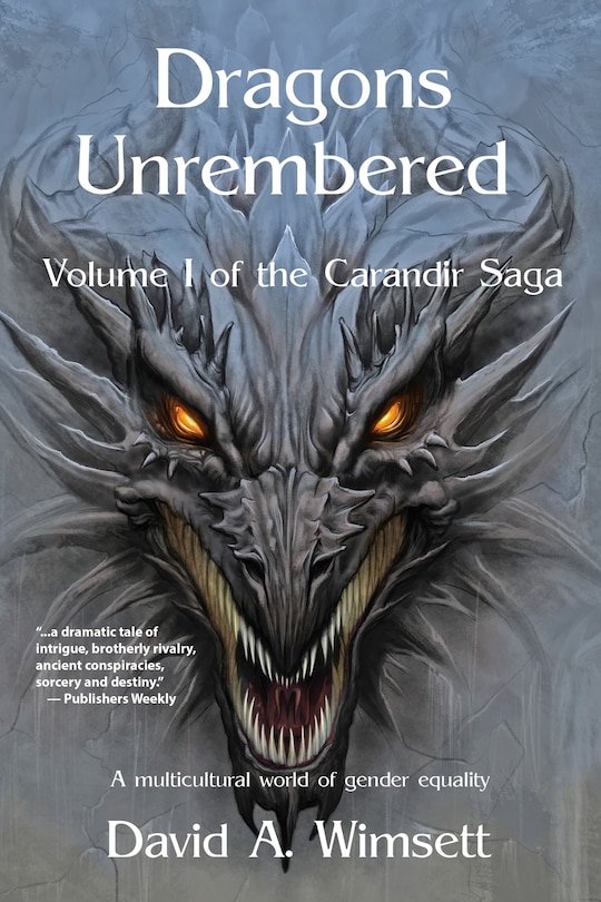 Dragons Unremembered: Volume I of The Carandir Saga