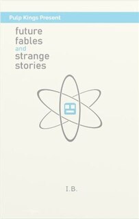 Front cover_Future Fables and Strange Stories