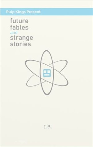 Front cover_Future Fables and Strange Stories