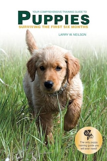 Front cover_Your Comprehensive Training Guide to PUPPIES