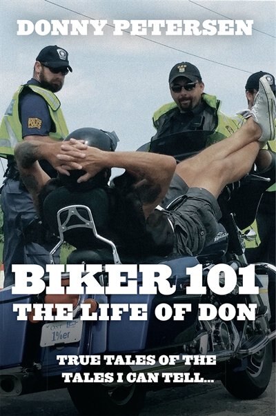 Biker 101: The Life of Don: The Trilogy: Part I of III