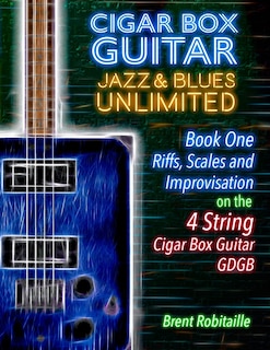 Front cover_Cigar Box Guitar Jazz & Blues Unlimited - Book One 4 String