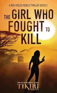 Front cover_The Girl Who Fought to Kill