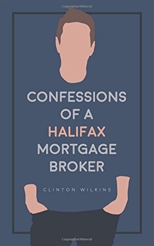 Confessions of a Halifax Mortgage Broker