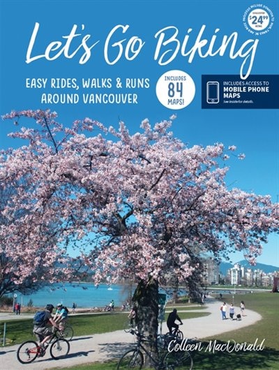 Let's Go Biking Vancouver: Easy Rides, Walks and Runs around Vancouver