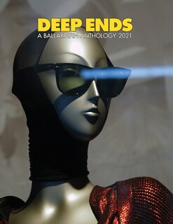 Couverture_Deep Ends A Ballardian Anthology 2021