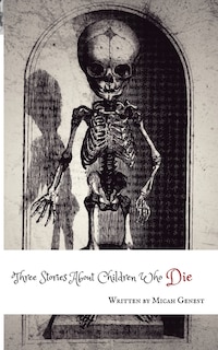 Three Stories About Children Who Die