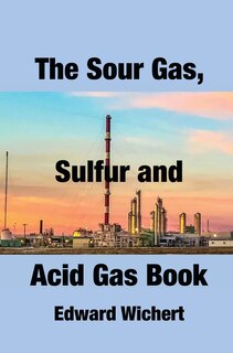Couverture_The Sour Gas, Sulfur and Acid Gas Book