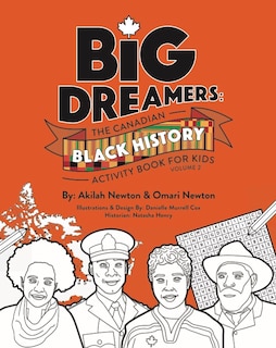 Front cover_Big Dreamers: The Canadian Black History Activity Book for Kids Volume 2