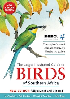 Front cover_Sasol's Larger Illustrated Guide To Birds Of Southern Africa
