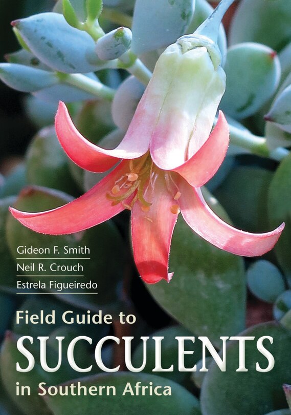 Front cover_Field Guide To Succulents In Southern Africa