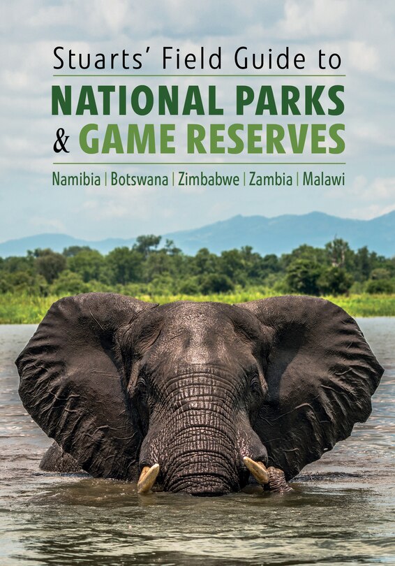 Couverture_Stuarts' Field Guide to National Parks and Game Reserves - Namibia, Botswana, Zimbabwe, Zambia and Malawi